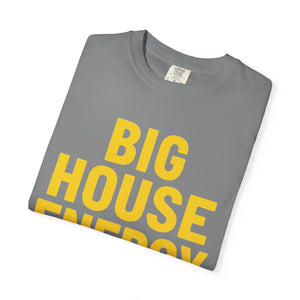 Big House Energy T-shirt | Comfort Colors T-shirt
