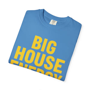 Big House Energy T-shirt | Comfort Colors T-shirt