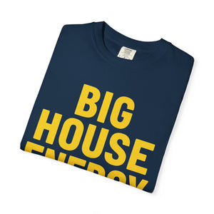 Big House Energy T-shirt | Comfort Colors T-shirt
